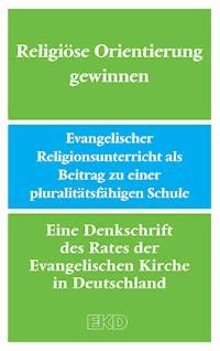 Religiöse Orientierung gewinnen - - E-Book