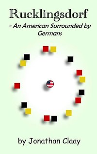 Rucklingsdorf - An American Surrounded by Germans - Jonathan Claay - E-Book
