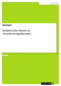 Erzählerische Muster in Verschwörungstheorien - - E-Book