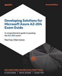 Developing Solutions for Microsoft Azure AZ-204 Exam Guide - Paul Ivey - E-Book