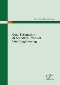 Cost Estimation in Software Product Line Engineering - Sebastian Rosensteiner - E-Book