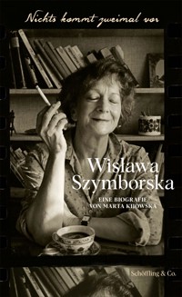 Nichts kommt zweimal vor. Wisława Szymborska. - Marta Kijowska - E-Book