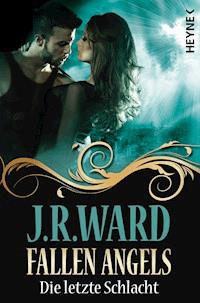 Fallen Angels - Die letzte Schlacht - J. R. Ward - E-Book
