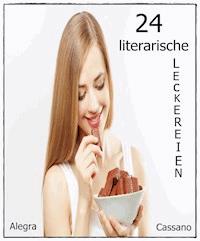 24 literarische Leckereien - Alegra Cassano - E-Book