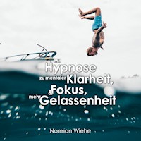 Mit Hypnose zu mentaler Klarheit - Norman Wiehe - Hörbuch
