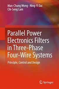 Parallel Power Electronics Filters in Three-Phase Four-Wire Systems - Man-Chung Wong - E-Book