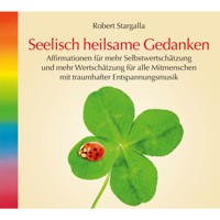 Seelisch heilsame Gedanken (ungekürzt) - Robert Stargalla - Hörbuch