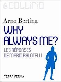 Why always me ? - Arno Bertina - E-Book