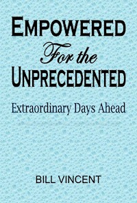 Empowered For the Unprecedented - Bill Vincent - E-Book