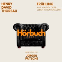 Frühling. Aus: Walden oder Leben in den Wäldern. - Hörbuchzeit - Hörbuch