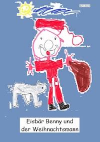 Eisbär Benny und der Weihnachtsmann - Malte Böckl - E-Book