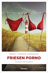 Friesen Porno - Bengt Thomas Jörnsson - E-Book
