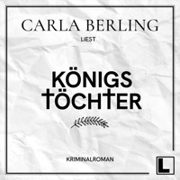 Königstöchter (ungekürzt) - Carla Berling - Hörbuch