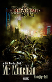Lovecrafts Schriften des Grauens 11: Mr. Munchkin - Arthur Gordon Wolf - E-Book