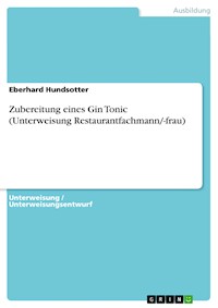 Zubereitung eines Gin Tonic (Unterweisung Restaurantfachmann/-frau) - Eberhard Hundsotter - E-Book