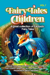 Fairy Tales for Children A great collection of fantastic fairy tales. (Vol. 7) - Stories Wonderful - E-Book
