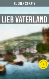 Lieb Vaterland - Rudolf Stratz - E-Book