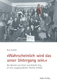 "Wahrscheinlich wird das unser Untergang sein." - Kurt Schilde - E-Book