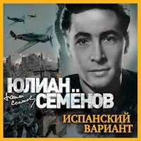 Испанский вариант - Юлиан Семенов - Hörbuch