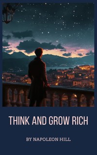 Think and Grow Rich - Napoleon Hill - E-Book