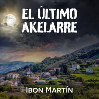 El último akelarre - Ibon Martín - Hörbuch