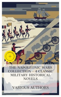 The Napoleonic Wars Collection – 4 Classic Military Historical Novels - Thomas Hardy. - E-Book