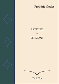 Articles et Sermons - Frédéric Godet - E-Book
