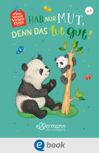 Mein kleines Vorleseglück. Hab nur Mut, denn das tut gut! - Elisabeth Zöller - E-Book