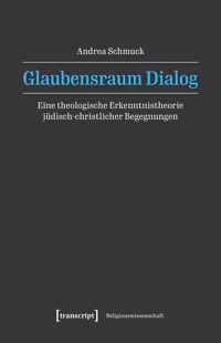 Glaubensraum Dialog - Andrea Schmuck - kostenlos E-Book