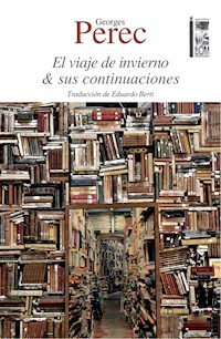 El viaje de invierno & sus continuaciones - Georges Perec - E-Book