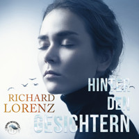 Hinter den Gesichtern (Ungekürzt) - Richard Lorenz - Hörbuch
