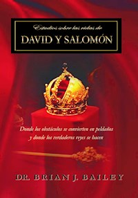 Estudios sobre las vidas de David y Salomón - Dr. Brian J. Bailey - E-Book