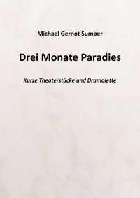 Drei Monate Paradies - Michael Gernot Sumper - E-Book