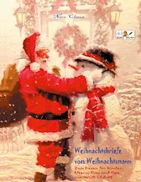 Weihnachtsbriefe vom Weihnachtsmann - Zum Lesen für Kinder, Eltern, Oma und Opa von NICO CLAUS - Nico Claus - E-Book