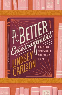 A Better Encouragement - Lindsey Carlson - E-Book