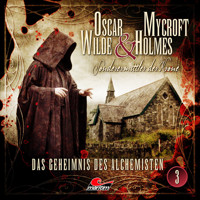 Oscar Wilde & Mycroft Holmes, Sonderermittler der Krone, Folge 3: Das Geheimnis des Alchemisten - Jonas Maas - Hörbuch