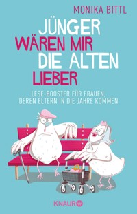 Jünger wären mir die Alten lieber - Monika Bittl - E-Book