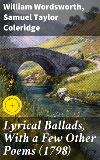 Lyrical Ballads, With a Few Other Poems (1798) - William Wordsworth - E-Book