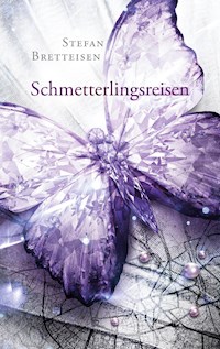 Schmetterlingsreisen - Stefan Bretteisen - E-Book