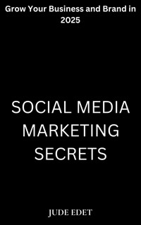 Social Media Marketing Secrets - Jude Edet - E-Book