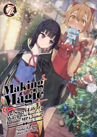 Making Magic: The Sweet Life of a Witch Who Knows an Infinite MP Loophole Volume 7 - Aloha Zachou - E-Book