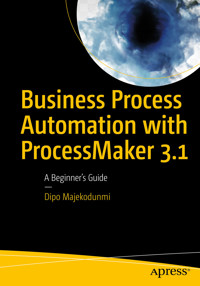 Business Process Automation with ProcessMaker 3.1 - Dipo Majekodunmi - E-Book