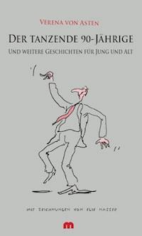 Der tanzende 90-Jährige - Verena von Asten - E-Book