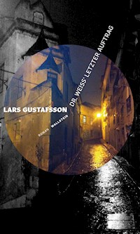 Dr. Weiss' letzter Auftrag - Lars Gustafsson - E-Book