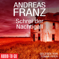 Schrei der Nachtigall (Gekürzt) - Andreas  Franz - Hörbuch