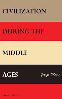 Civilization During the Middle Ages - George Adams - E-Book