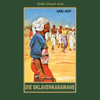 Die Sklavenkarawane - Karl Mays Gesammelte Werke, Band 41 (Ungekürzte Lesung) - Karl May - Hörbuch