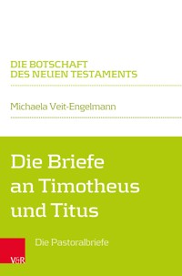 Die Briefe an Timotheus und Titus - Michaela Veit-Engelmann - E-Book
