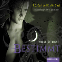 Bestimmt - House of Night - P.C. Cast - Hörbuch