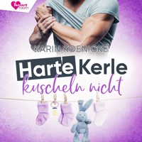 Harte Kerle kuscheln nicht - Karin Koenicke - Hörbuch